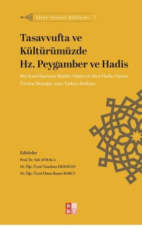 Siret - Sünnet Külliyatı 7 - Tasavvufta ve Kültürümüzde Hz. Peygamber ve Hadis
