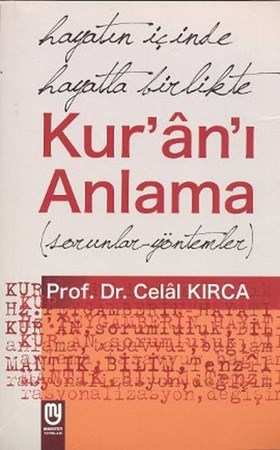 Hayatın İçinde Hayatla Birlikte Kur'an'ı Anlama Sorunlar Yöntemler