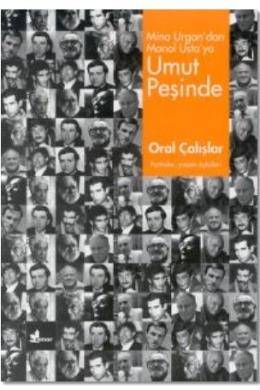 Umut Peşinde Mina Urgandan Manol Ustaya Portreler, Yaşam Öyküleri