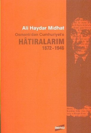 Osmanlı'dan Cumhuriyet'e Hatıralarım 1872 1946