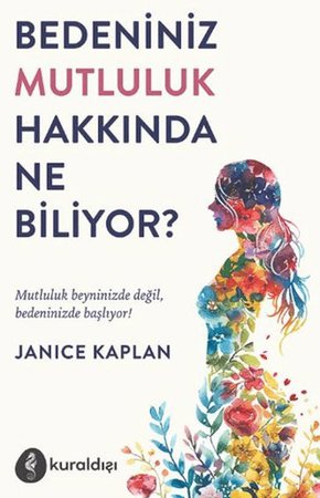 Bedeniniz Mutluluk Hakkında Ne Biliyor?