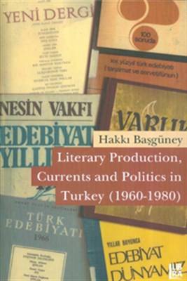 Literary Production, Currents And Politics In Turkey 1950 1960