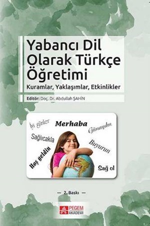 Yabancı Dil Olarak Türkçe Öğretimi Abdullah Şahin Kuramlar, Yaklaşımlar, Etkinlikler