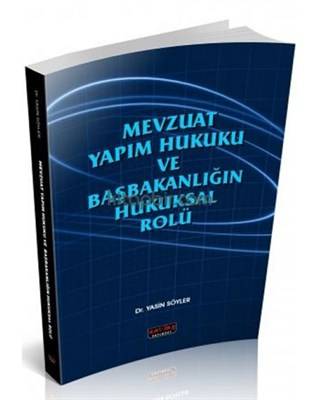 Mevzuat Yapım Hukuku Ve Başbakanlığın Hukuksal Rolü