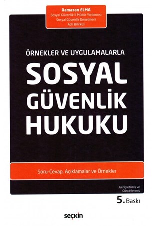 Örnekler ve Uygulamalarla Sosyal Güvenlik Hukuku