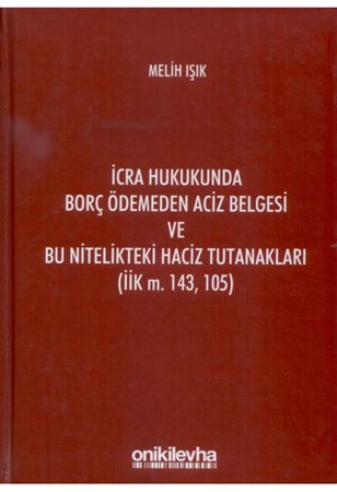 İcra Hukukunda Borç Ödemeden Aciz Belgesi ve Bu Nitelikteki Haciz Tutanakları