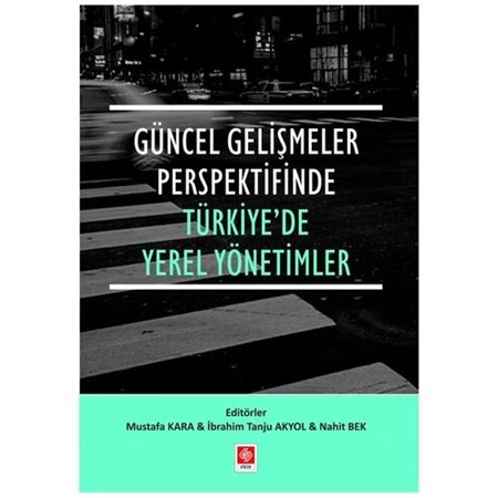 Güncel Gelişmeler Perspektifinde Türkiyede Yerel Yönetimler