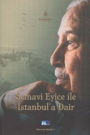 Semavi Eyice Ile İstanbul'a Dair