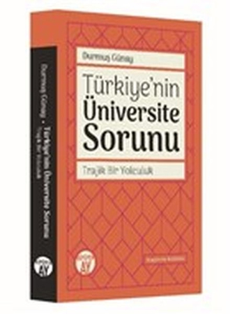 Türkiye'nin Üniversite Sorunu - Trajik Bir Yolculuk