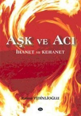 Aşk Ve Acı İhanet Ve Kehanet