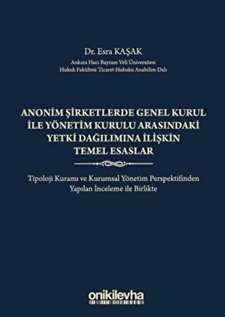 Anonim Şirketlerde Genel Kurul ile Yönetim Kurulu Arasındaki Yetki Dağılımına İlişkin Temel Esaslar