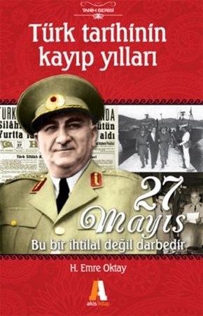 Türk Tarihinin Kayıp Yılları 27 Mayıs