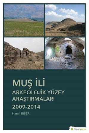 Muş İli Arkeolojik Yüzey Araştırmaları 2009 2014