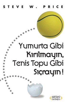 Yumurta Gibi Kırılmayın, Teniz Topu Gibi Sıçrayın