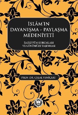 İslam'ın Dayanışma Paylaşma Medeniyeti İlgili Tüm Kurumları Ve Günümüze Taşınması