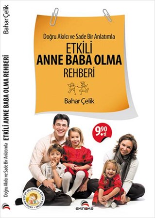 Etkili Anne Baba Olma Rehberi Doğru Akılcı Ve Sade Bir Anlatımla