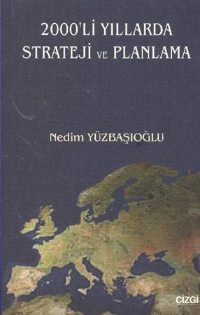2000Li Yıllarda Strateji Ve Planlama