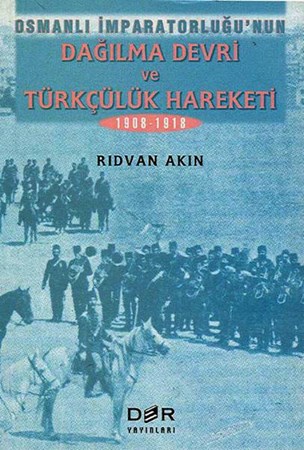 Osmanlı İmparatorluğunun Dağılma Devri Ve Türkçülük Hareketi