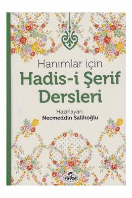 Hanımlar İçin Hadis-i Şerif Dersleri (Ciltli)