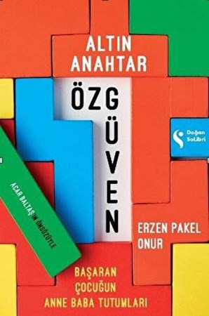 Altın Anahtar: Özgüven Başaran Çocuğun Anne Baba Tutumu