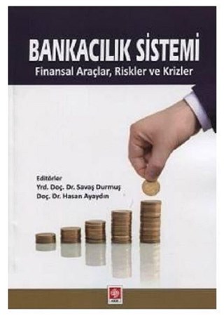 Bankacılık Sistemi / Finansal Araçlar, Riskler ve Krizler