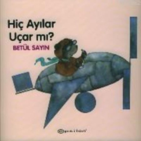 Hiç Ayılar Uçar Mı