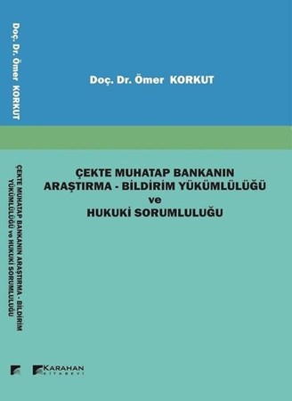 Çekte Muhatap Bankanın Araştırma-Bildirim Yükümlülüğü Ve Hukuki Sorumluluğu