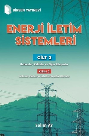 Enerji İletim Sistemleri Cilt 2 Kısım 2 İletkenler, Kablolar Ve Diğer Bileşenler