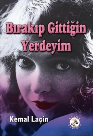 Bırakıp Gittiğin Yerdeyim