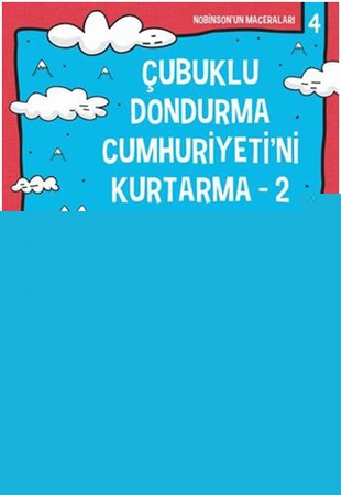 Nobinson’un Maceraları 4 - Çubuklu Dondurma Cumhuriyetini Kurtarma 2