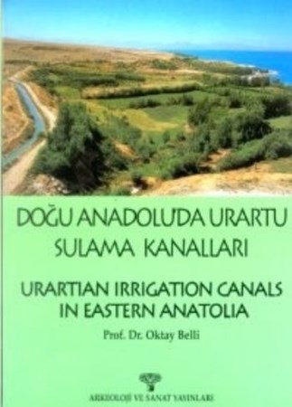 Doğu Anadoluda Urartu Sulama Kanalları Urartian Irrigation Canals In Eastern Anatolia