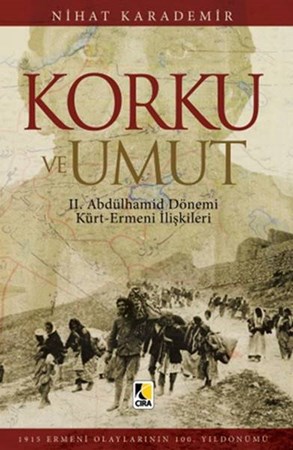 Korku Ve Umut Ii. Abdülhamit Dönemi Kürt Ermeni İlişkileri
