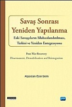 Savaş Sonrasi Yeniden Yapilanma - Eski Savaşcıların Silahsızlandırılması, Terhisi Ve Yeniden Entegrasyonu
