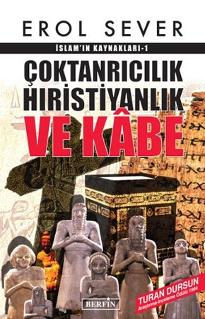 Çoktanrıcılık Hıristiyanlık Ve Kabe İslam'ın Kaynakları 1