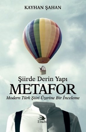 Şiirde Derin Yapı Metafor - Modern Türk Şiiri Üzerine Bir İnceleme
