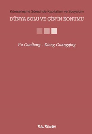 Dünya Solu Ve Çin'in Konumu Küreselleşme Sürecinde Kapitalizm Ve Sosyalizm