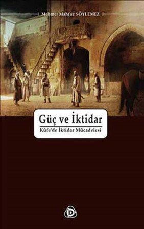 Güç Ve İktidar Kufe'de İktidar Mücadelesi