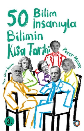 Bilimin Kısa Tarihi - 50 Bilim İnsanıyla