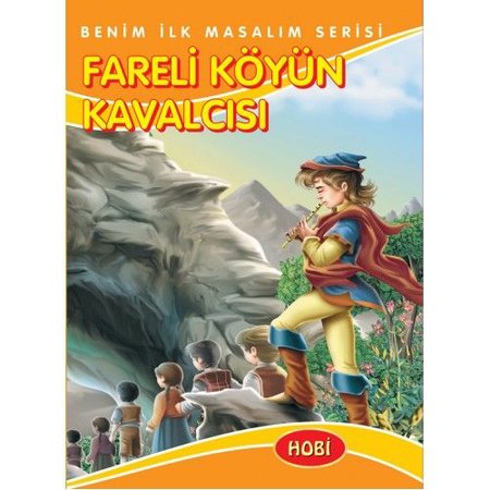 Benim İlk Masalım Serisi - Fareli Köyün Kavalcısı