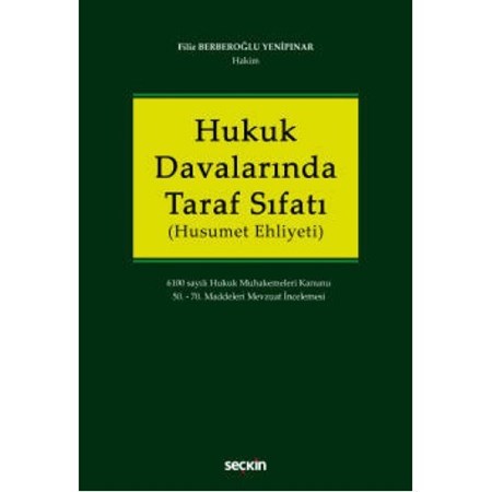 Hukuk Davalarında Taraf Sıfatı (Husumet Ehliyeti) 6100 Sayılı Hukuk Muhakemeleri Kanunu 50. – 70. Maddeleri Mevzuat İncelemesi