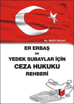Er Erbaş Ve Yedek Subaylar İçin Ceza Hukuku Rehberi