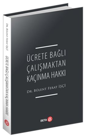 Ücrete Bağlı Çalışmaktan Kaçınma Hakkı