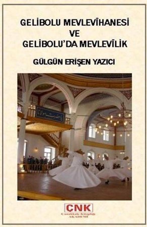 Gelibolu Mevlihanesi Ve Gelibolu'da Mevlevilik