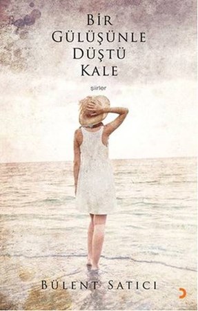 Bir Gülüşünle Düştü Kale