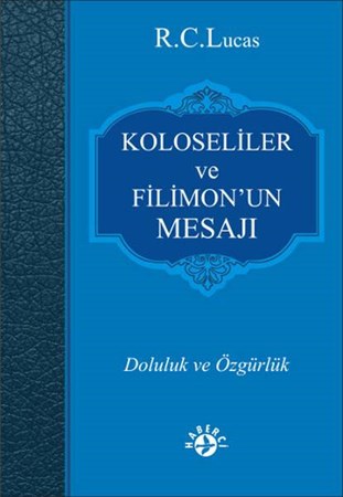 Koloseliler Ve Filimon'un Mesajı Doluluk Ve Özgürlük