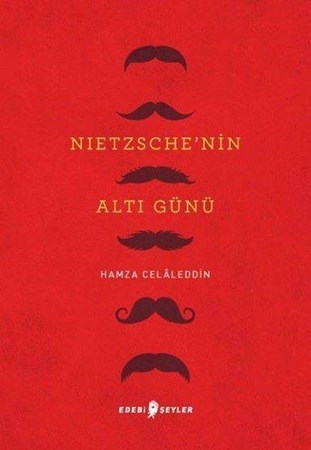 Nietzschenin Altı Günü