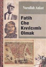Fatih Che Kıvılcımlı Olmak