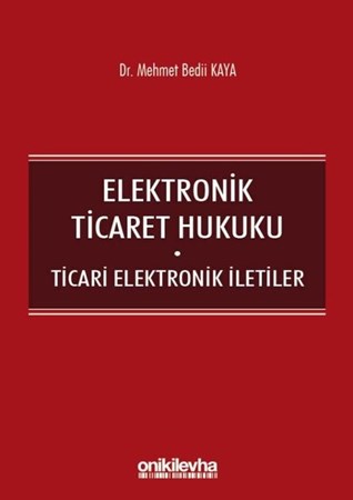 Elektronik Ticaret Hukuku: Ticari Elektronik İletiler