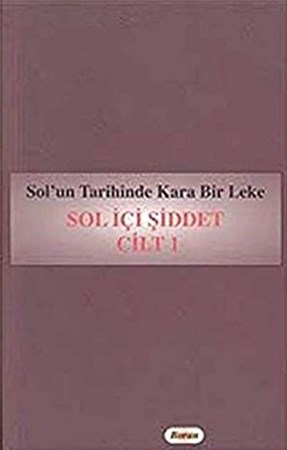 Sol'un Tarihinde Kara Bir Leke Sol İçi Şiddet 4 Cilt Takım
