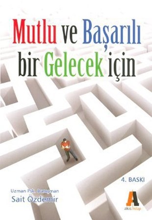Mutlu Ve Başarılı Bir Gelecek İçin